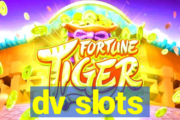 dv slots